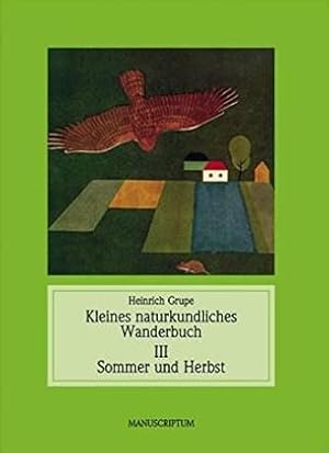 Kleines naturkundliches Wanderbuch. Bd 3: Sommer und Herbst