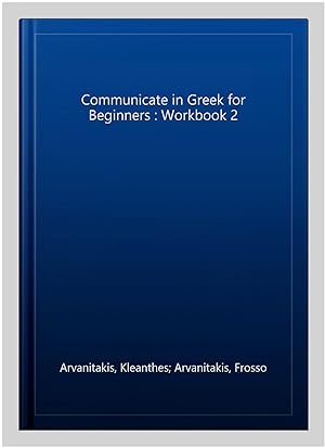 Immagine del venditore per Communicate in Greek for Beginners : Workbook 2 venduto da GreatBookPrices