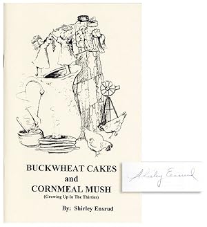 Buckwheat Cakes and Cornmeal Mush (Growing Up in the Thirites) [Signed]