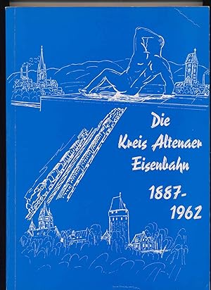 Seller image for Die Kreis Altenaer Eisenbahn - KAE 1887 - 1962. for sale by Melzers Antiquarium