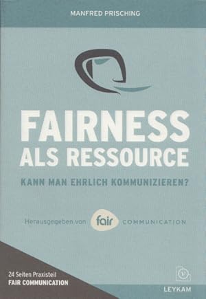 Seller image for Fairness als Ressource: Kann man ehrlich kommunizieren? Hrsg. v. Fair Communication. for sale by Buch von den Driesch