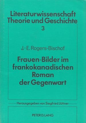Seller image for Frauen-Bilder im frankokanadischen Roman der Gegenwart. (= Literaturwissenschaft, Theorie und Geschichte, Band 3). for sale by Buch von den Driesch