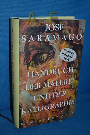Bild des Verkufers fr Handbuch der Malerei und Kalligraphie : Roman. Jos Saramago. Dt. von Maria Eduarda Alvelos zum Verkauf von Antiquarische Fundgrube e.U.