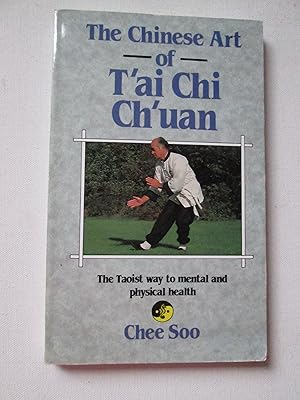 Seller image for The Chinese Art of T'Ai Chi Ch'Uan: The Taoist Way to Mental and Physical Health for sale by Chequered Past