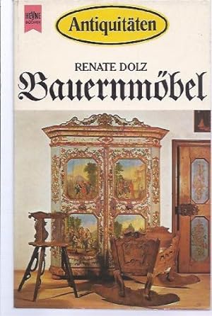 Bauernmöbel : d. bäuerl. Mobiliar u. Gebrauchsgut Mitteleuropas ; Formen, Malerei, Schnitzwerk, S...