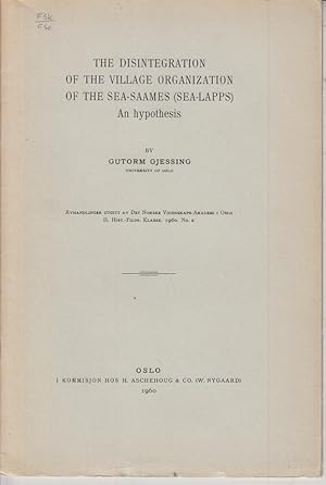 Bild des Verkufers fr The Disintegration of the Village Organization of the Sea-Saames. (Eas-Lapps). An Hypothesis. zum Verkauf von Allguer Online Antiquariat