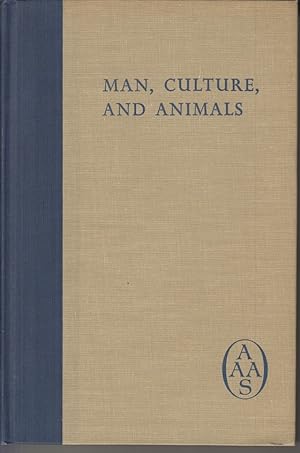 Seller image for Man, Culture, and Animals. The Role of Animals in Human Ecological Adjustment. Based on a symposium presented at the Denver meeting of the American Association for the Advancement of Science 30 December 1961. for sale by Allguer Online Antiquariat