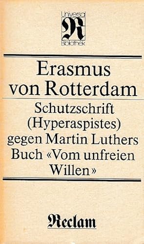 Seller image for Schutzschrift (Hyperaspistes) gegen Martin Luthers Buch "Vom unfreien Willen". Erstes Buch. Aus dem Lat. von Oskar Johannes Mehl. Herausgegeben und mit einem Nachwort von Siegfried Wollgast. for sale by Antiquariat an der Nikolaikirche