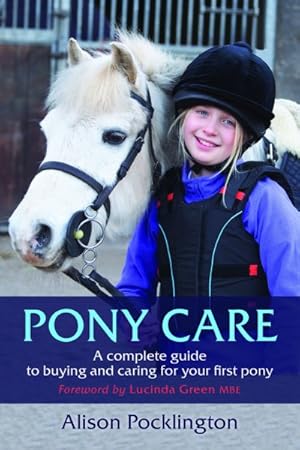 Seller image for Pony Care : A complete guide to buying and caring for your first pony for sale by GreatBookPrices