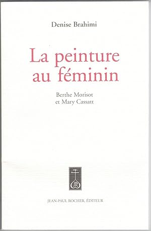 La Peinture au féminin. Berthe Morisot et Mary Cassatt.