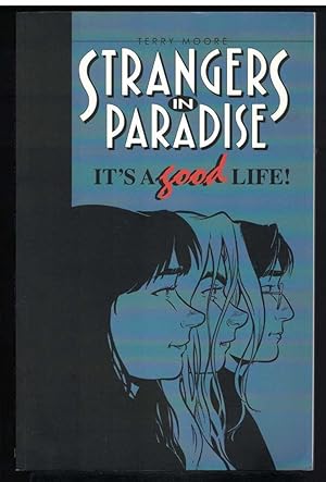 Seller image for STRANGERS IN PARADISE It's a Good Life for sale by M. & A. Simper Bookbinders & Booksellers