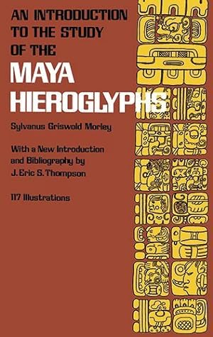 Bild des Verkufers fr An Introduction to the Study of the Maya Hieroglyphs (Native American) by Morley, Sylvanus Griswold (2013) Paperback zum Verkauf von PlanetderBuecher