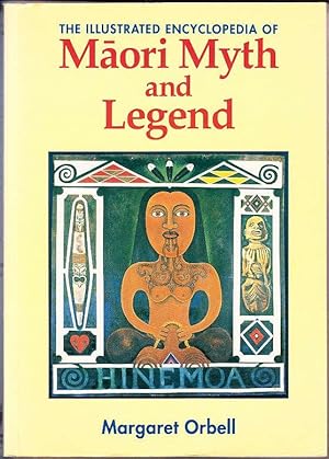 Seller image for The Illustrated Encyclopedia of Maori Myth and Legend for sale by Booklover Oxford