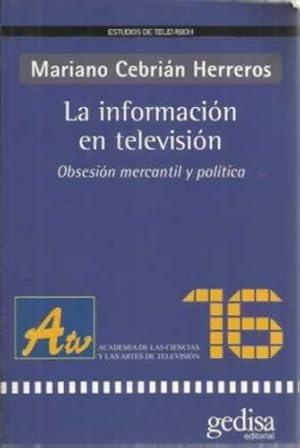 Seller image for La informacin en televisin. Obsesin mercantil y poltica for sale by Librera Cajn Desastre