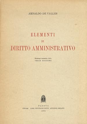 Elementi di diritto amministrativo. Ristampa anastatica della terza edizione.