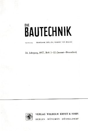 Bild des Verkufers fr 54. Jahrgang. Die Bautechnik. 1977. Heft 1 - 12. zum Verkauf von Fundus-Online GbR Borkert Schwarz Zerfa