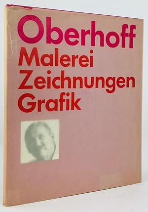 Seller image for Ernst Oberhoff. Malerei - Zeichnungen - Grafik. for sale by Antiquariat Heiner Henke