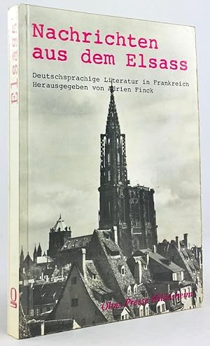 Bild des Verkufers fr Nachrichten aus dem Elsass. Deutschsprachige Literatur in Frankreich. zum Verkauf von Antiquariat Heiner Henke