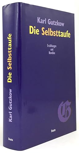 Imagen del vendedor de Die Selbsttaufe. Erzhlungen und Novellen. Herausgegeben von Stephan Landshuter. Mit einem Nachwort von Wolfgang Lukas. a la venta por Antiquariat Heiner Henke