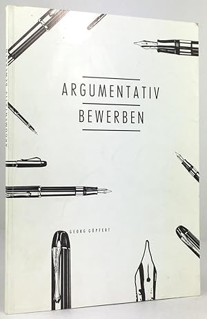 Seller image for Argumentativ bewerben. for sale by Antiquariat Heiner Henke