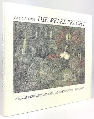 Seller image for Die welke Pracht. Venezianische Zeichnungen und Geschichten. for sale by Antiquariat Heiner Henke