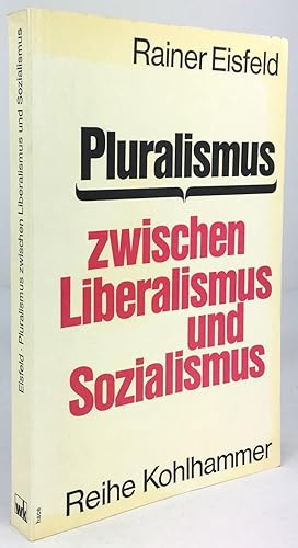 Image du vendeur pour Pluralismus zwischen Liberalismus und Sozialismus. mis en vente par Antiquariat Heiner Henke