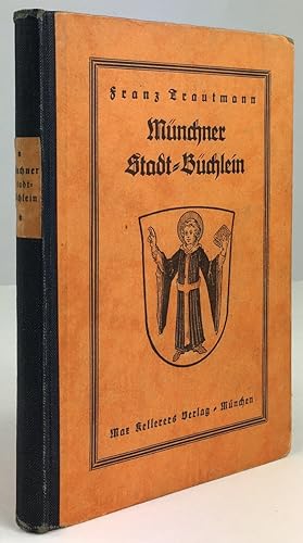 Bild des Verkufers fr Mnchner Stadt-Bchlein. Fr die Jugend ausgewhlt vom Jugendschriftenausschu des Mnchener Lehrervereins. 2. Auflage. zum Verkauf von Antiquariat Heiner Henke