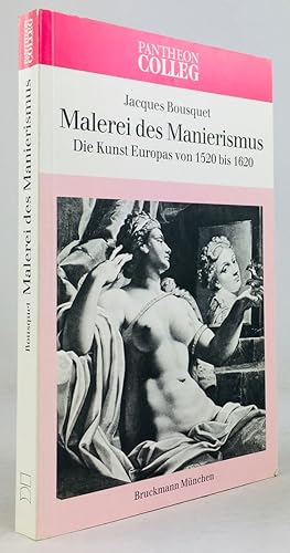 Image du vendeur pour Malerei des Manierismus. Die Kunst Europas von 1520 bis 1620. berarbeitet und mit einem Beitrag von Curt Grtzmacher. 3., berarbeitete und aktualisierte Auflage. mis en vente par Antiquariat Heiner Henke