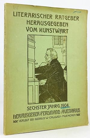 Bild des Verkufers fr Literarischer Ratgeber. Herausgegeben vom Kunstwart. Sechster Jahrgang 1904. zum Verkauf von Antiquariat Heiner Henke