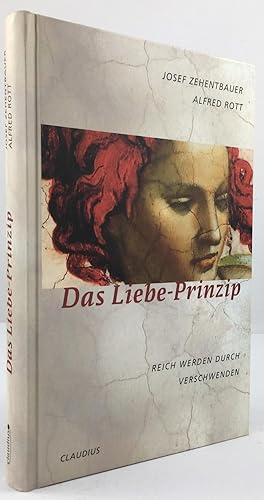 Seller image for Das Liebe - Prinzip. Reich werden durch Verschwenden. for sale by Antiquariat Heiner Henke