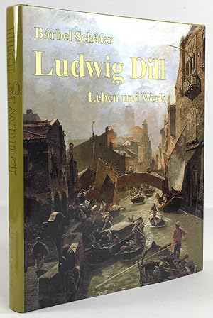 Ludwig Dill. Leben und Werk.