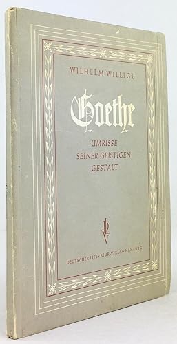 Bild des Verkufers fr Goethe. Umrisse seiner geistigen Gestalt. Zweite erweiterte Auflage. zum Verkauf von Antiquariat Heiner Henke