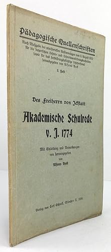 Bild des Verkufers fr Des Freiherrn von Ickstatt Akademische Schulrede v. J. 1774. Mit Einleitung und Anmerkungen neu herausgegeben. zum Verkauf von Antiquariat Heiner Henke