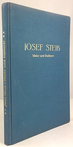Bild des Verkäufers für Josef Steib. Maler und Radierer. 2. Auflage. zum Verkauf von Antiquariat Heiner Henke