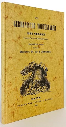 Bild des Verkufers fr Das germanische Todtenlager bei Selzen in der Provinz Rheinhessen. Nachdruck des ersten archologischen Werkes aus dem Verlag Victor von Zabern 1848. zum Verkauf von Antiquariat Heiner Henke