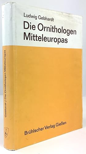 Imagen del vendedor de Die Ornithologen Mitteleuropas. Ein Nachschlagewerk. a la venta por Antiquariat Heiner Henke