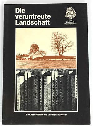 Seller image for Die veruntreute Landschaft. Bau-Absurditten und Landschaftsfresser. Bilder einer Ausstellung anllich des Europischen Forums Alpbach 1978 zum Generalthema "Wissen und Macht". for sale by Antiquariat Heiner Henke