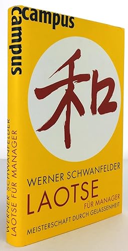 Bild des Verkufers fr Laotse fr Manager. Meisterschaft durch Gelassenheit. zum Verkauf von Antiquariat Heiner Henke