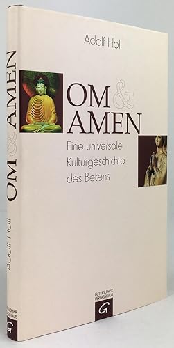 Bild des Verkufers fr OM & AMEN. Eine universale Kulturgeschichte des Betens. zum Verkauf von Antiquariat Heiner Henke