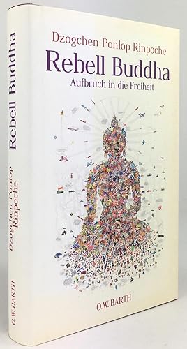 Imagen del vendedor de Rebell Buddha. Aufbruch in die Freiheit. Aus dem Amerikanischen von Michael Wallossek. a la venta por Antiquariat Heiner Henke