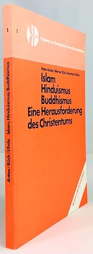 Image du vendeur pour Islam - Hinduismus - Buddhismus. Eine Herausforderung des Christentums. 2. Auflage. mis en vente par Antiquariat Heiner Henke