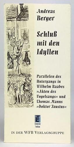 Immagine del venditore per Schlu mit den Idyllen. Parallelen des Untergangs in Wilhelm Raabes "Akten des Vogelsangs" und Thomas Manns "Doktor Faustus". venduto da Antiquariat Heiner Henke