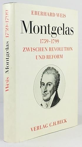 Seller image for Montgelas. 1759 - 1799. Zwischen Revolution und Reform. for sale by Antiquariat Heiner Henke