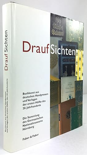 Immagine del venditore per DraufSichten. Buchkunst aus deutschen Handpressen und Verlagen der ersten Hlfte des 20. Jahrhunderts. Die Sammlung des Germanischen Nationalmuseums Nrnberg. venduto da Antiquariat Heiner Henke