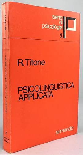 Seller image for Psicolinguistica applicata. Introduzione Psicologica alla Didattica delle Lingue. for sale by Antiquariat Heiner Henke