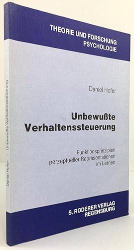 Bild des Verkufers fr Unbewute Verhaltenssteuerung. Funktionsprinzipien perzeptueller Reprsentationen im Lernen. zum Verkauf von Antiquariat Heiner Henke