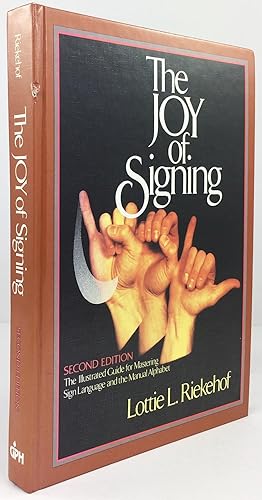 Seller image for The Joy of Signing. Second Edition. The Illustrated Guide for Mastering Sign Language and the Manual Alphabet. for sale by Antiquariat Heiner Henke