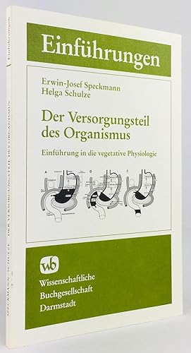 Der Versorgungsteil des Organismus. Einführung in die vegetative Physiologie.