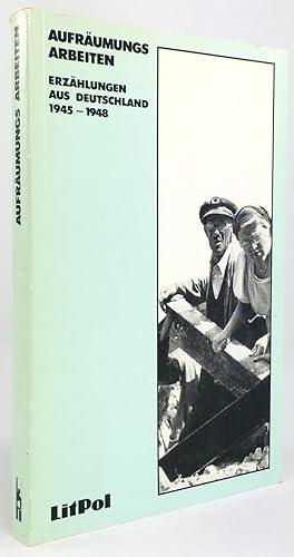 Bild des Verkufers fr Aufrumungs Arbeiten. Erzhlungen aus Deutschland 1945 - 1948. (26 Kurzgeschichten aus den ersten Nachkriegsjahren. Mit Beitrgen von: A. Andersch, W. Aub, W. Bauer, G. Berendt, H. Bll, W. Borchert, G. Eich, P. Grubbe, B. Hampel, W. Hilsbecher, P. Hhnerfeld, W. Kolbenhoff, E. Langgsser, H. Rein, L. Rinser, H. Roch, F. J. Schneider, W. Schnurre, J. Schuh, H. Schwabe, H. J. Soehring, H. Stahl, W. Stelly, A. Weiss-Rthel, W. Weyrauch, E. Zak.) zum Verkauf von Antiquariat Heiner Henke