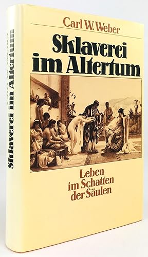 Seller image for Sklaverei im Altertum. Leben im Schatten der Sulen. for sale by Antiquariat Heiner Henke